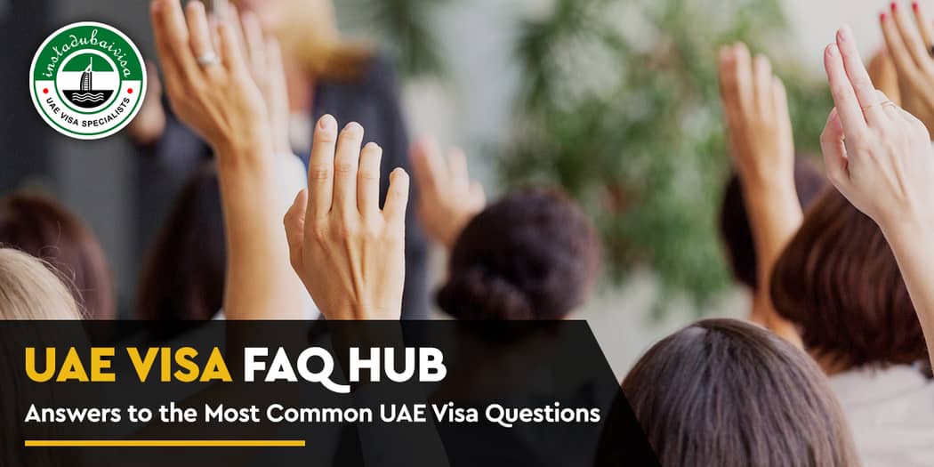 UAE Visa FAQ Hub: Answers to the Most Common UAE Visa Questions